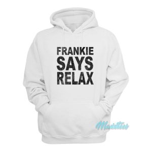 Frankie Says Relax Hoodie 1