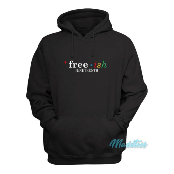 Free Ish Juneteenth  Hoodie