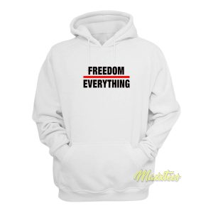 Freedom Everything Hoodie 1