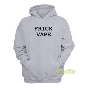 Frick Vape Hoodie 1