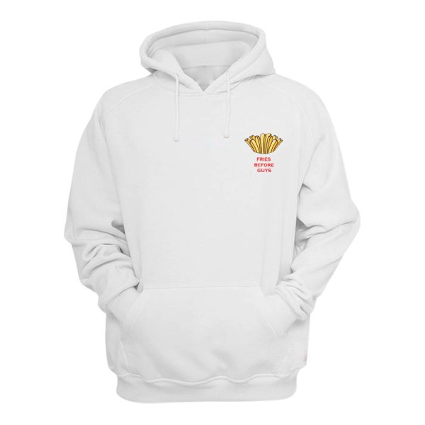 Fries Before Guys Hoodie