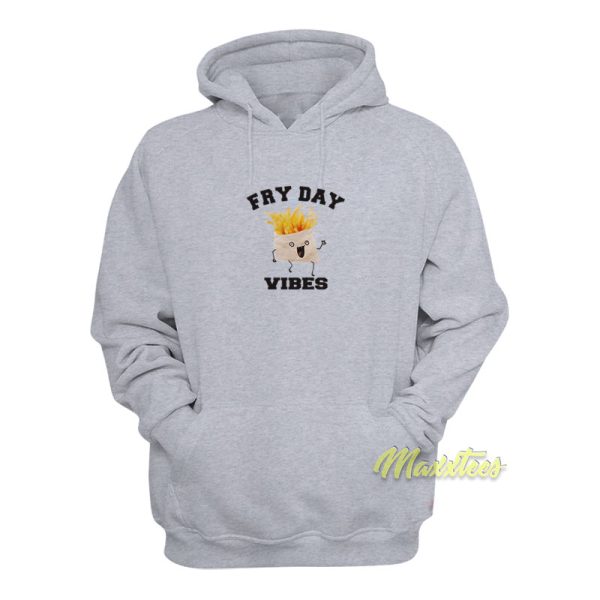 Fry Day Vibes Hoodie