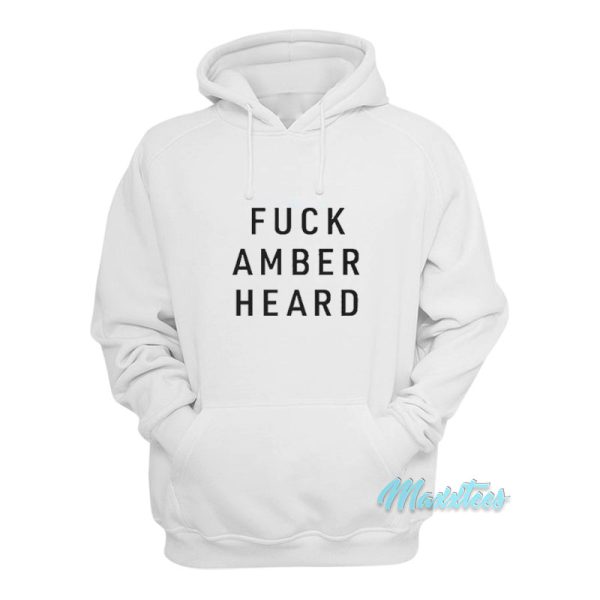 Fuck Amber Heard Hoodie