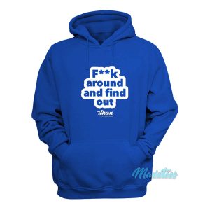 Fuck Around And Find Out Ilhan Omar Hoodie 1