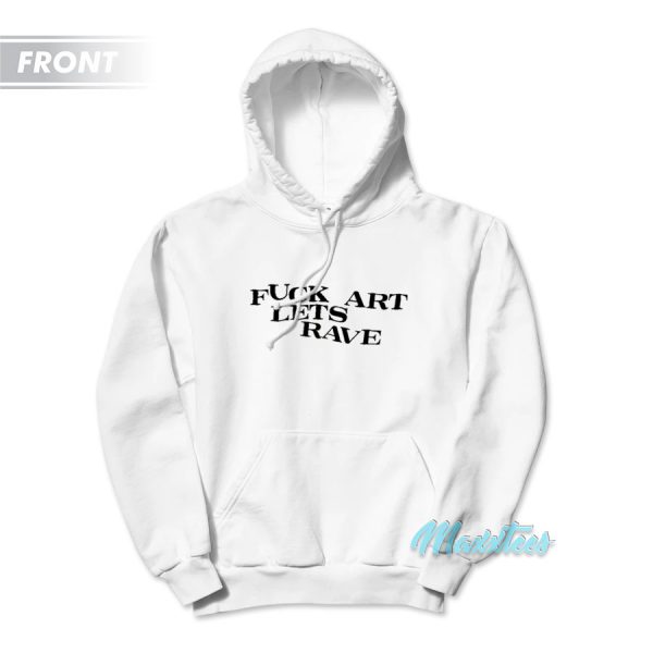 Fuck Art Lets Rave Midnight Asap Rocky Hoodie