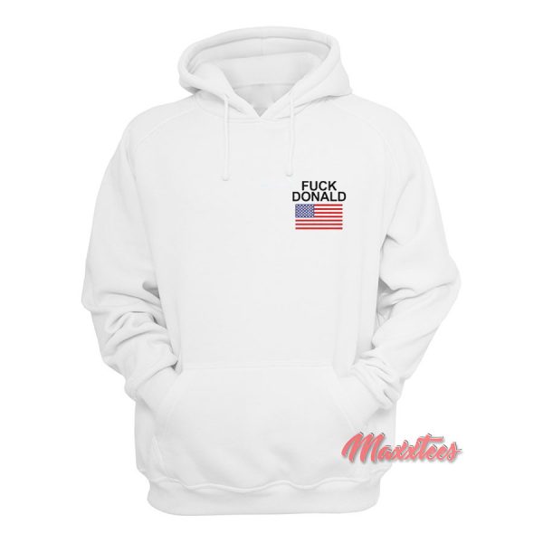 Fuck Donald Trump Hoodie