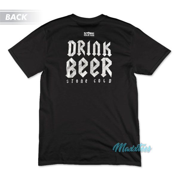 Fuck Fear Drink Beer Stone Cold Steve Austin T-Shirt