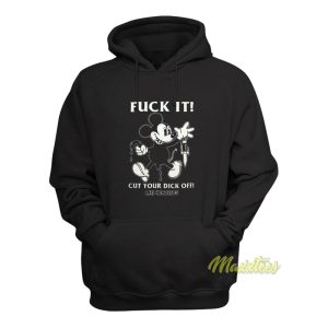 Fuck It Cut Your Dick Off Lard Humungus Hoodie 1