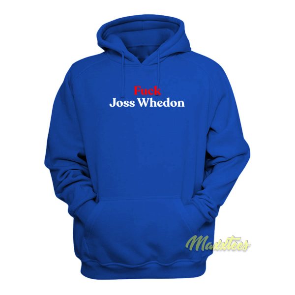 Fuck Joss Whedon Hoodie