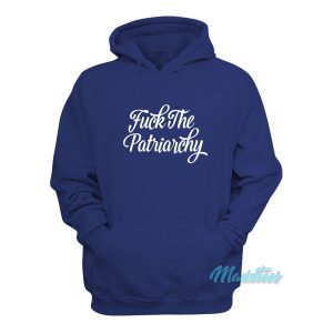 Fuck The Patriarchy Hoodie 1