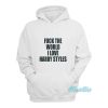 Fuck The World I Love Harry Styles Hoodie