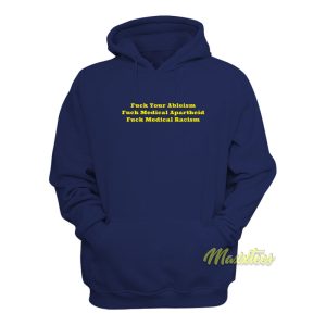 Fuck Your Ableism Hoodie 1
