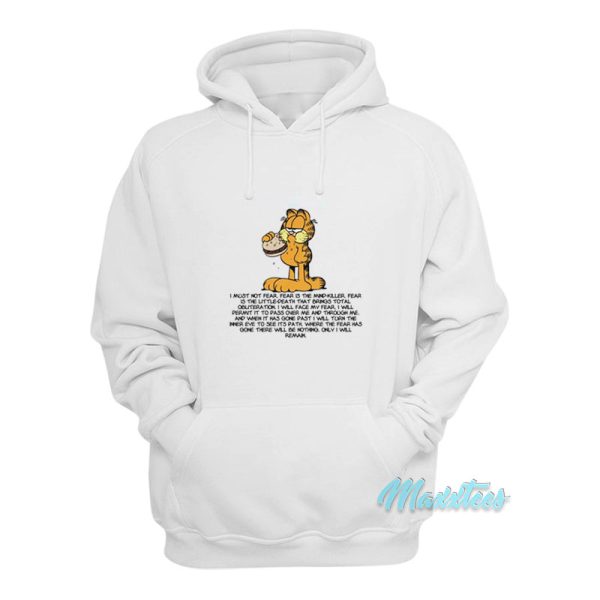 Garfield I Must Not Fear Fear Is The Mind-Killer Hoodie