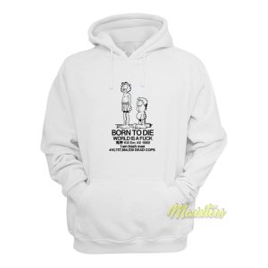 Garfield and Jon Born To Die World Is A Fuck Hoodie 1