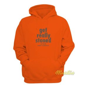 Get Really Stoned Drink Wet Cement Hoodie 1 Get Really Stoned Drink Wet Cement Hoodie 2