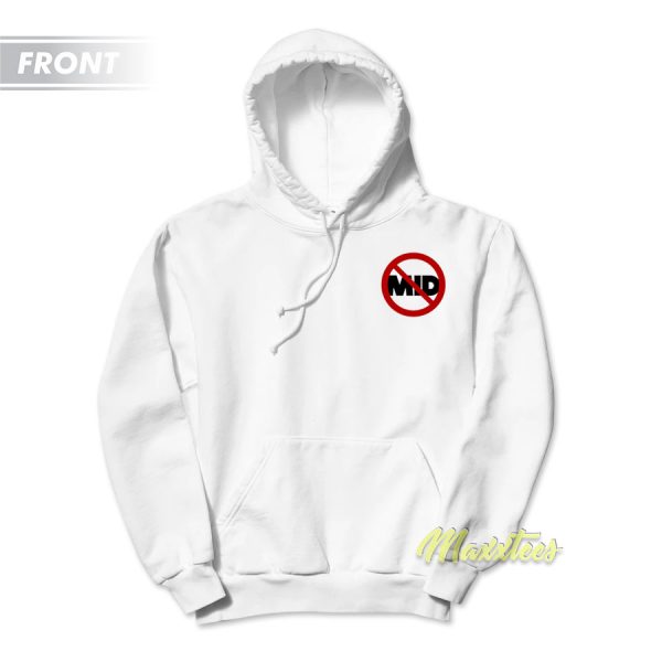 Get The Mid Off The Streets Hoodie