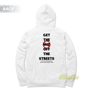 Get The Mid Off The Streets Unisex Hoodie 1
