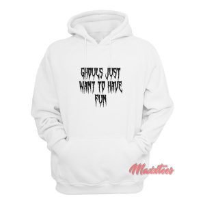 Ghouls Just Want to Have Fun Hoodie Cheap 1