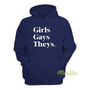Girl Gays Theys Hoodie 1 Girl Gays Theys Hoodie 2