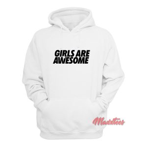 Girls Are Awesome Hoodie 2