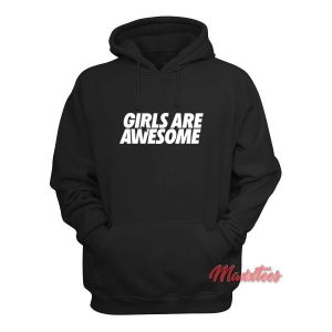 Girls Are Awesome Hoodie 3