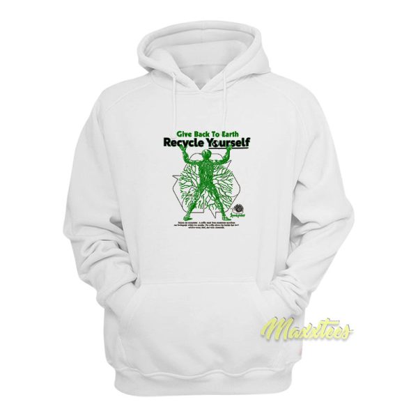 Give Back To Earth Recycle Yourself Hoodie