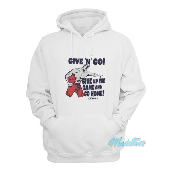 Give N Go Give Up The Game And Go Home Hoodie