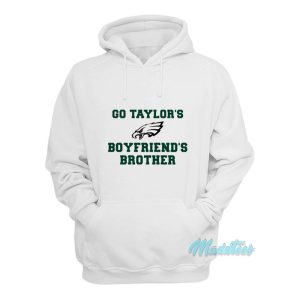 Go Taylors Boyfriends Brother Eagles Hoodie 1