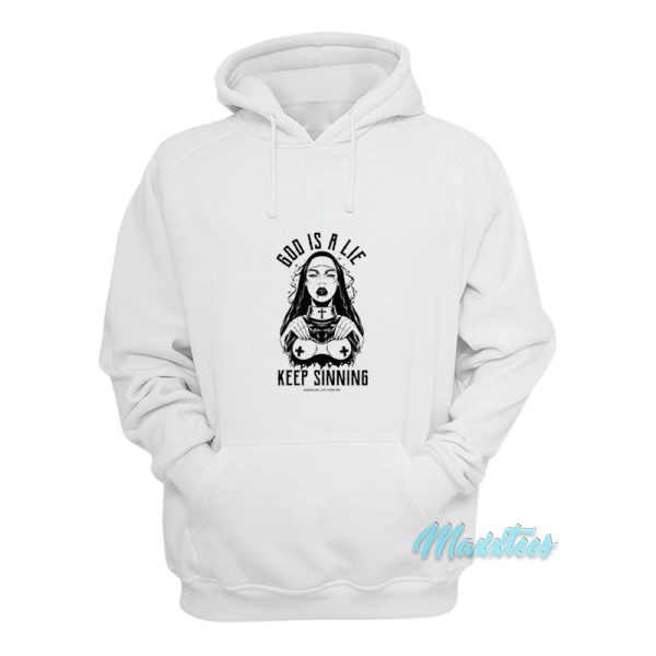 God Is A Lie Keep Sinning Assholes Live Forever Hoodie