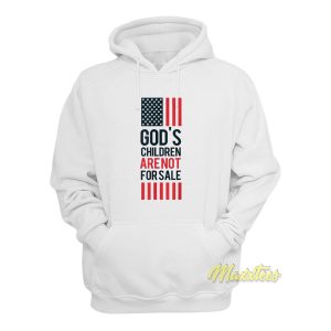 Gods Children Are Not For Sale Hoodie 1