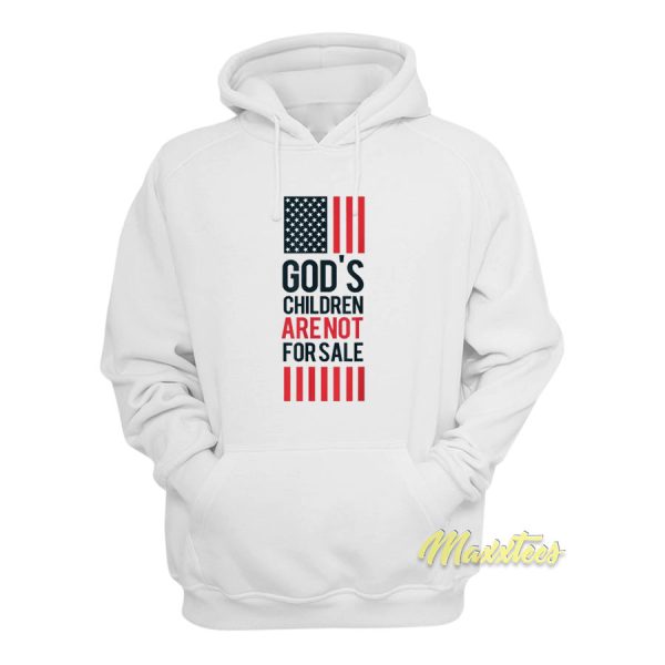 God’s Children Are Not For Sale Hoodie