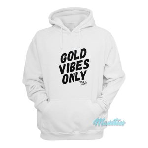 Gold Vibes Only Hoodie 1