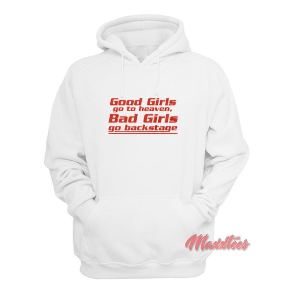 Good Girls Go To Heaven Backstage Hoodie