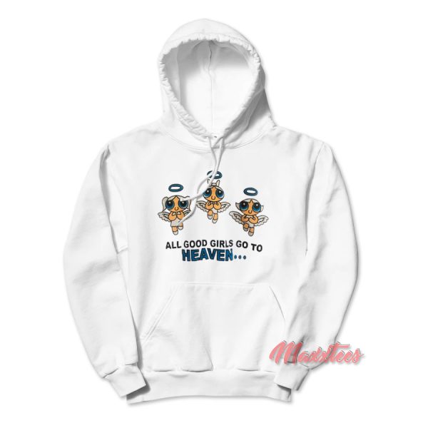 Good Girls Heaven Bad Girl Cancun Powerpuff Girls Hoodie