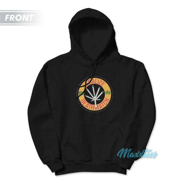 Grateful Deathmatch Legalize Hoodie