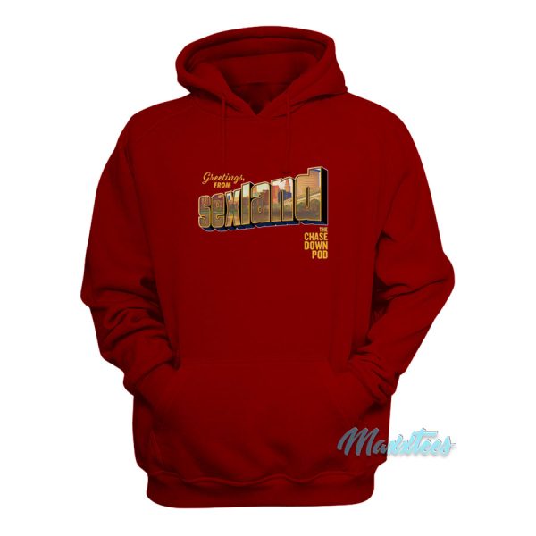 Greetings From Sexland The Chase Down Pod Hoodie