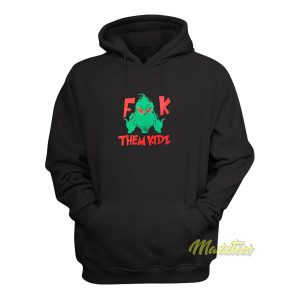 Grinch Fuck Them Kidz Hoodie 1