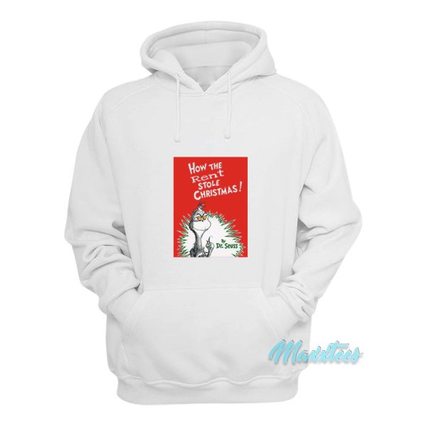 Grinch How The Rent Stole Christmas Hoodie