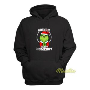 Grinch Is My Homeboy Hoodie 2