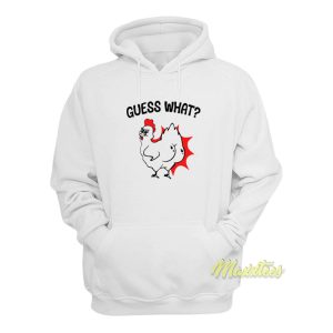Guess What Chicken Butt Hoodie 1