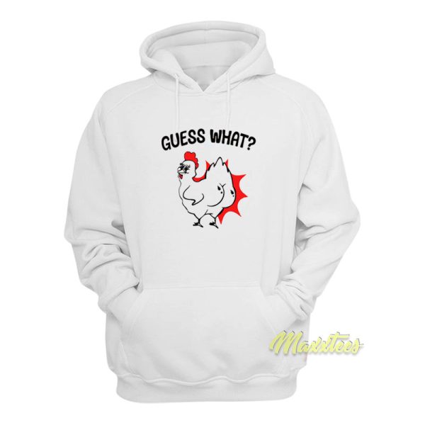 Guess What Chicken Butt Hoodie