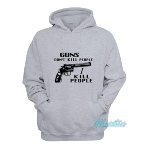 Guns Dont Kill People I Kill People Hoodie 1