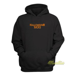 Halloween III Sucks its Because Tom Atkins Hoodie 1