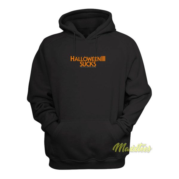 Halloween III Sucks it’s Because Tom Atkins Hoodie