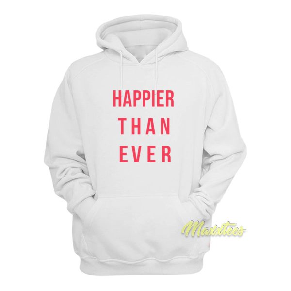 Happier Than Ever Hoodie