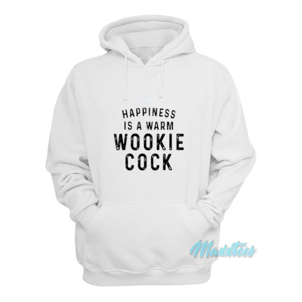 Happiness Is A Warm Wookie Cock Hoodie