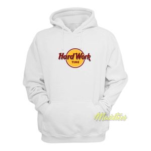Hard Work Time Hoodie 1