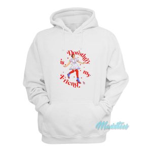 Harry Styles Dorothy Is My Friend Hoodie