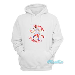 Harry Styles Dorothy Is My Friend Hoodie