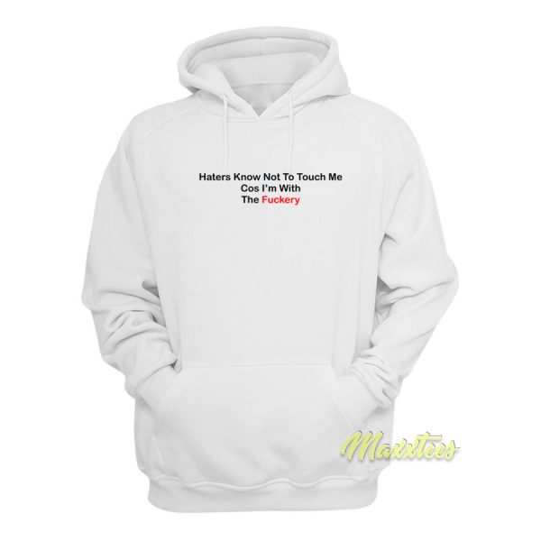 Haters know Not To Touch Me Hoodie